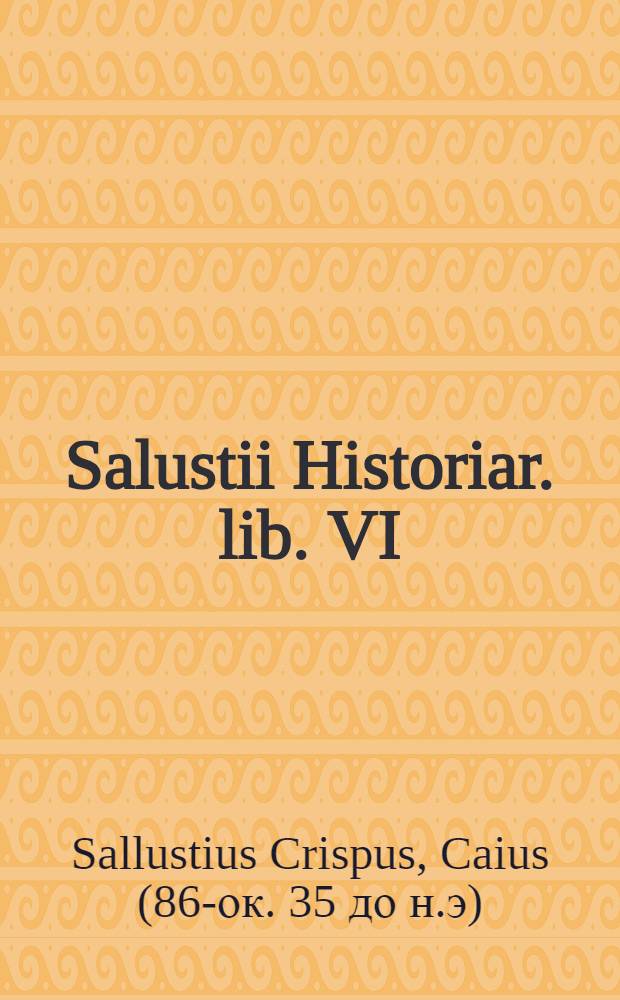 Salustii Historiar. lib. VI