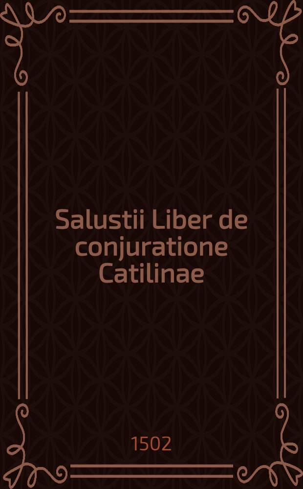 Salustii Liber de conjuratione Catilinae