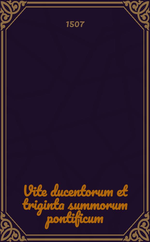 Vite ducentorum et triginta summorum pontificum
