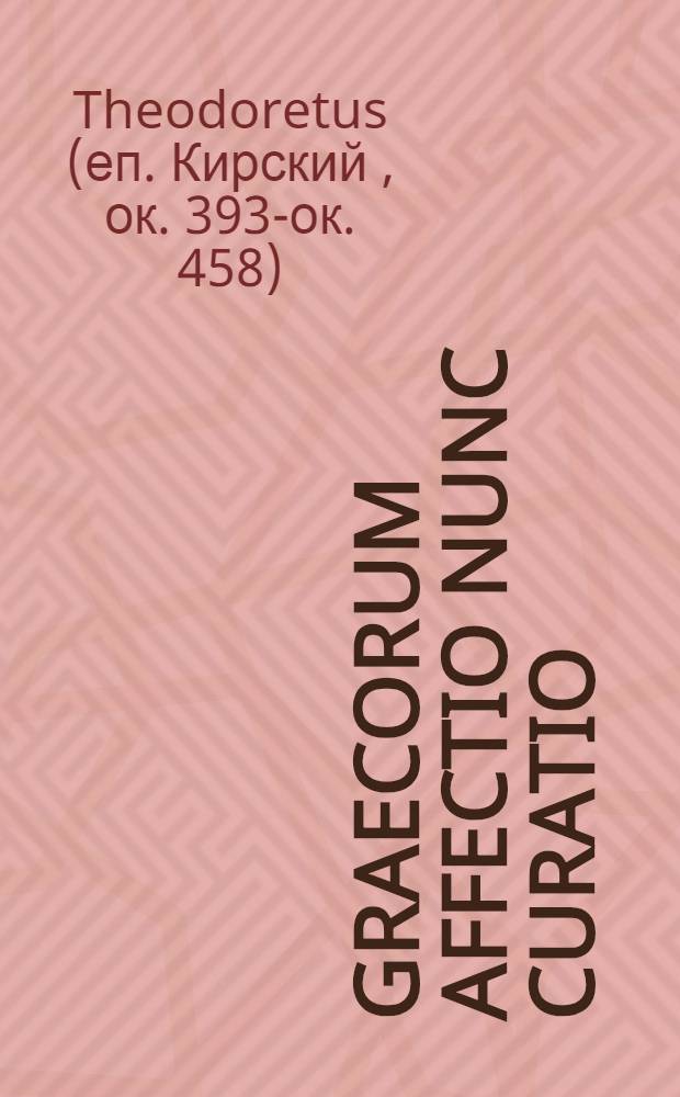 Graecorum affectio nunc curatio