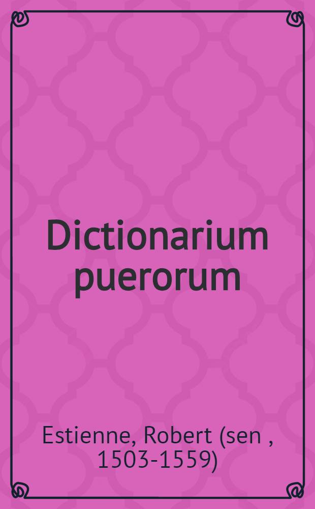 Dictionarium puerorum : Le petit dictionnaire des mots français