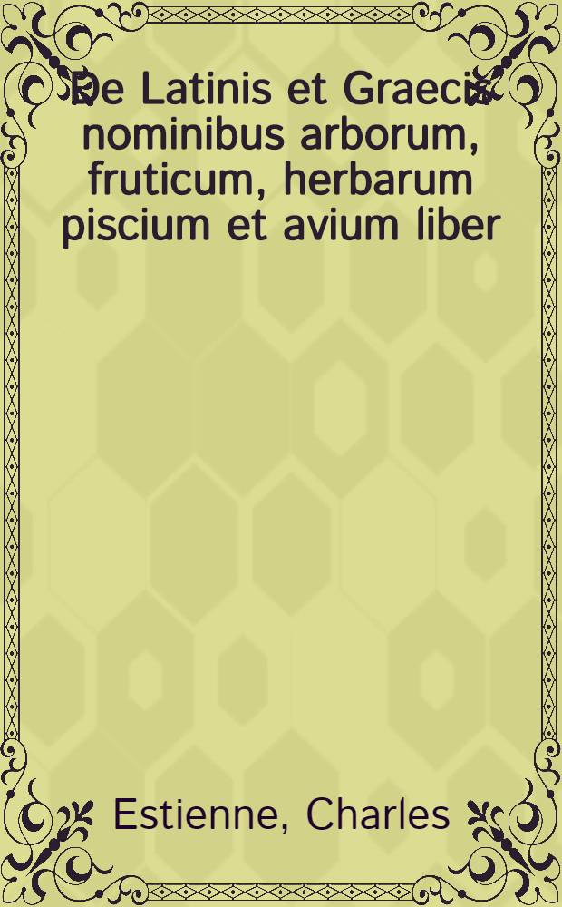 De Latinis et Graecis nominibus arborum, fruticum, herbarum piscium et avium liber