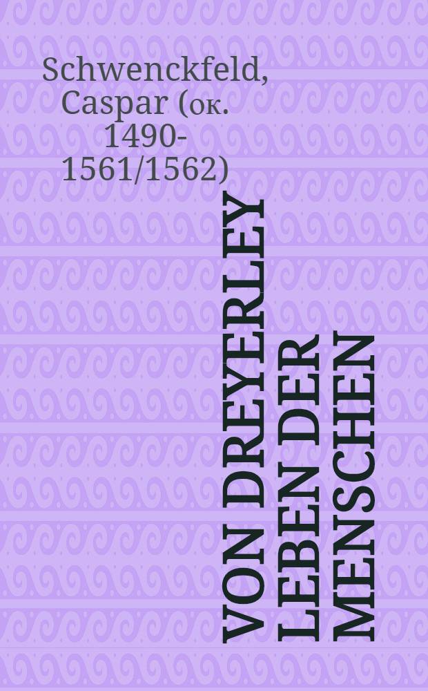 Von dreyerley Leben der Menschen