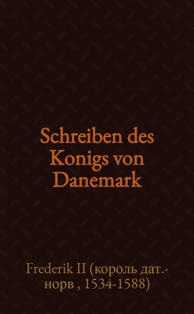 Schreiben des Konigs von Danemark