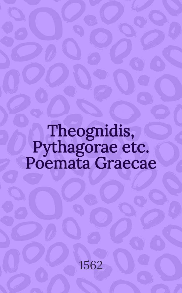 Theognidis, Pythagorae etc. Poemata Graecae