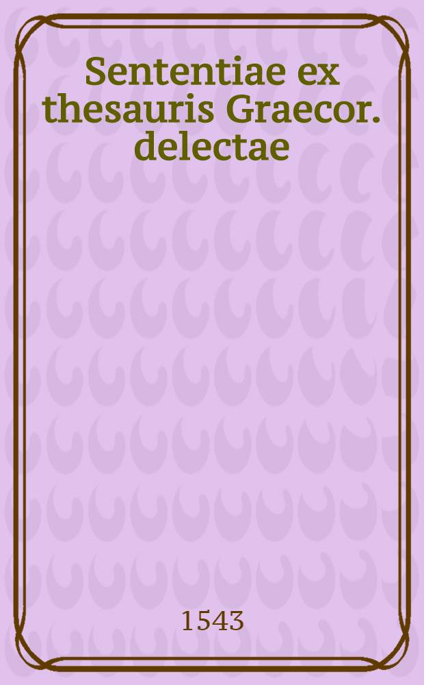 Sententiae ex thesauris Graecor. delectae