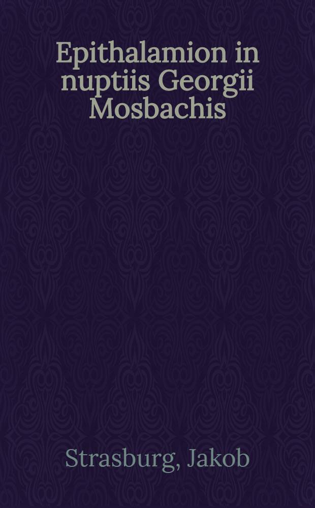 Epithalamion in nuptiis Georgii Mosbachis