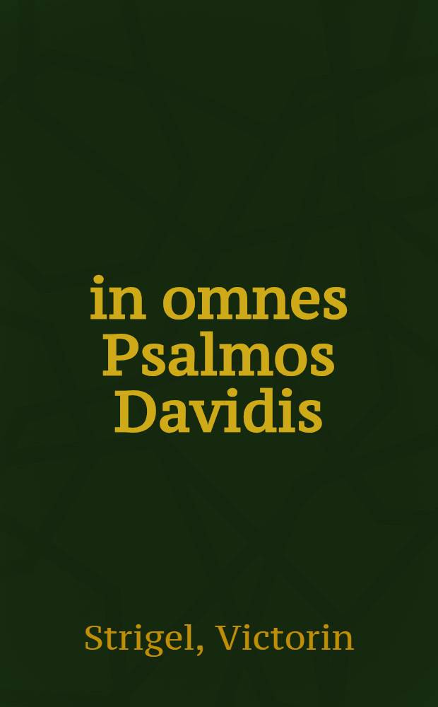 ... in omnes Psalmos Davidis; Adj. Grammatica annotata pars I