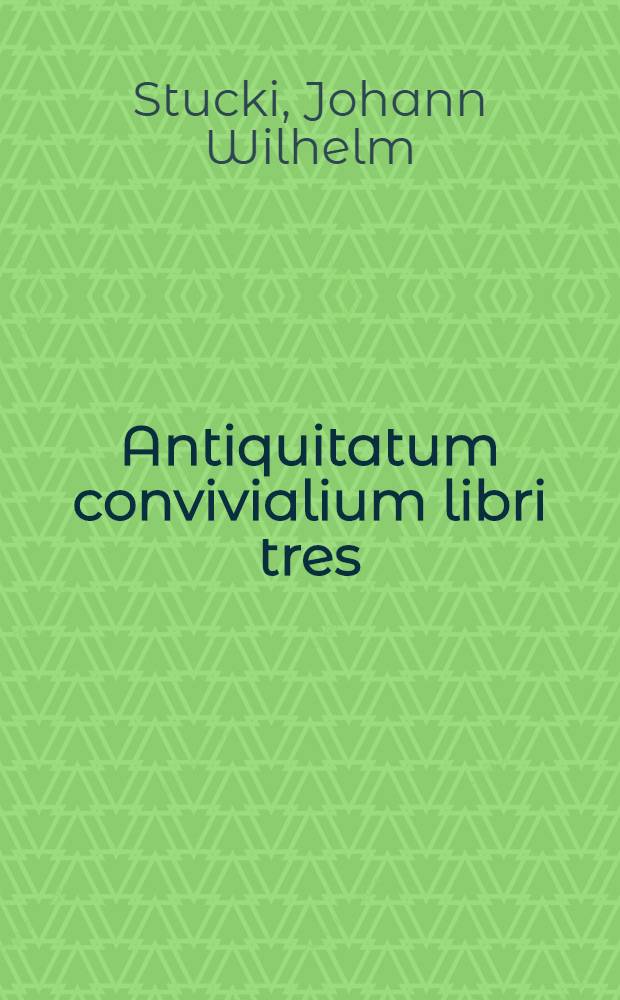 Antiquitatum convivialium libri tres