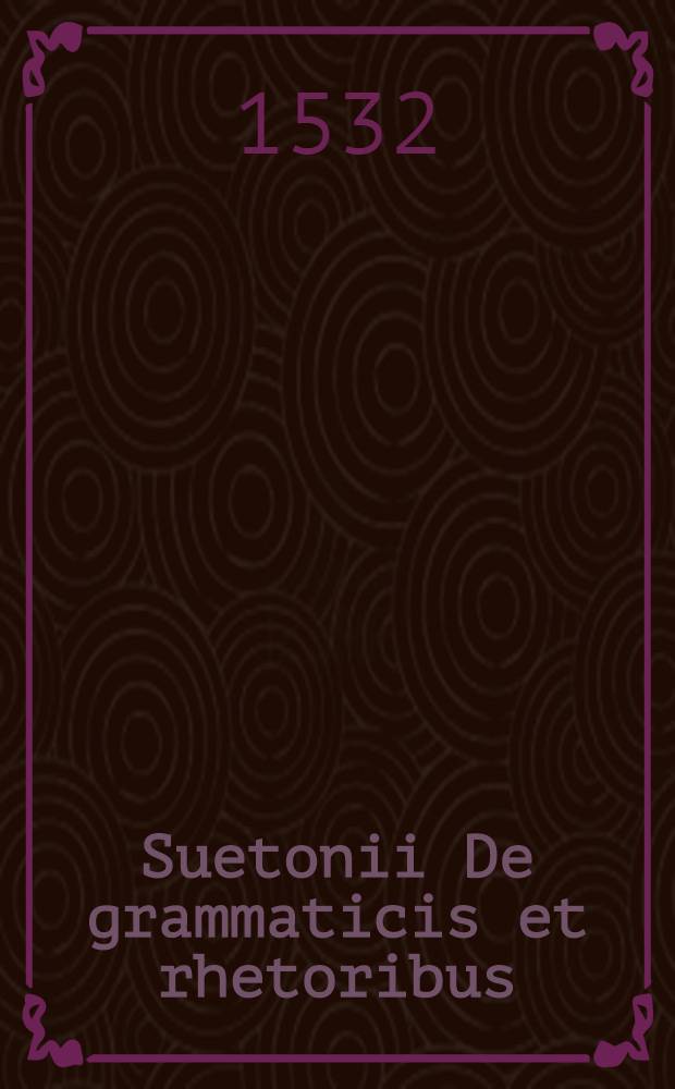 Suetonii De grammaticis et rhetoribus