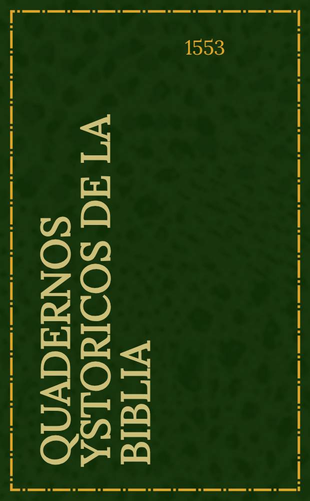 Quadernos ystoricos de la Biblia