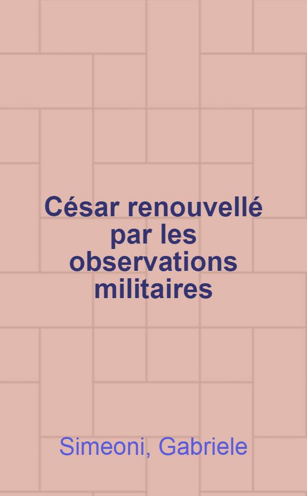 C&eacute;sar renouvell&eacute; par les observations militaires