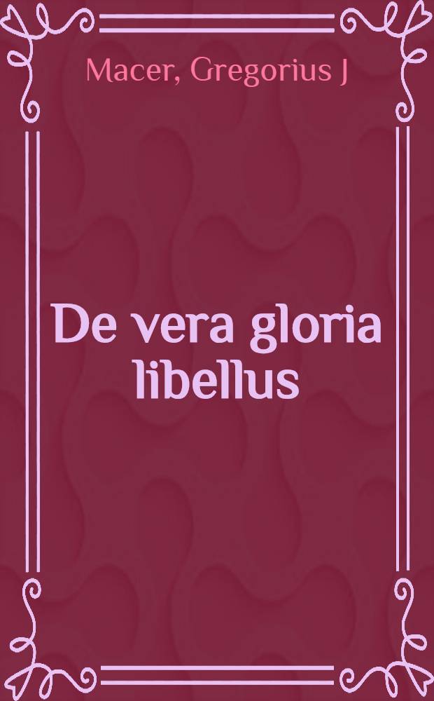 De vera gloria libellus