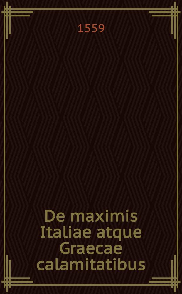De maximis Italiae atque Graecae calamitatibus
