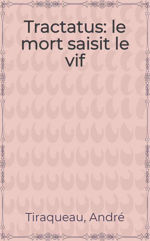 Tractatus: le mort saisit le vif
