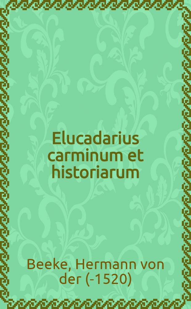 Elucadarius carminum et historiarum