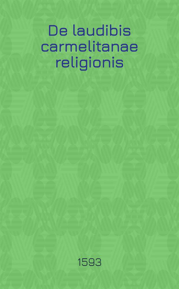 De laudibis carmelitanae religionis