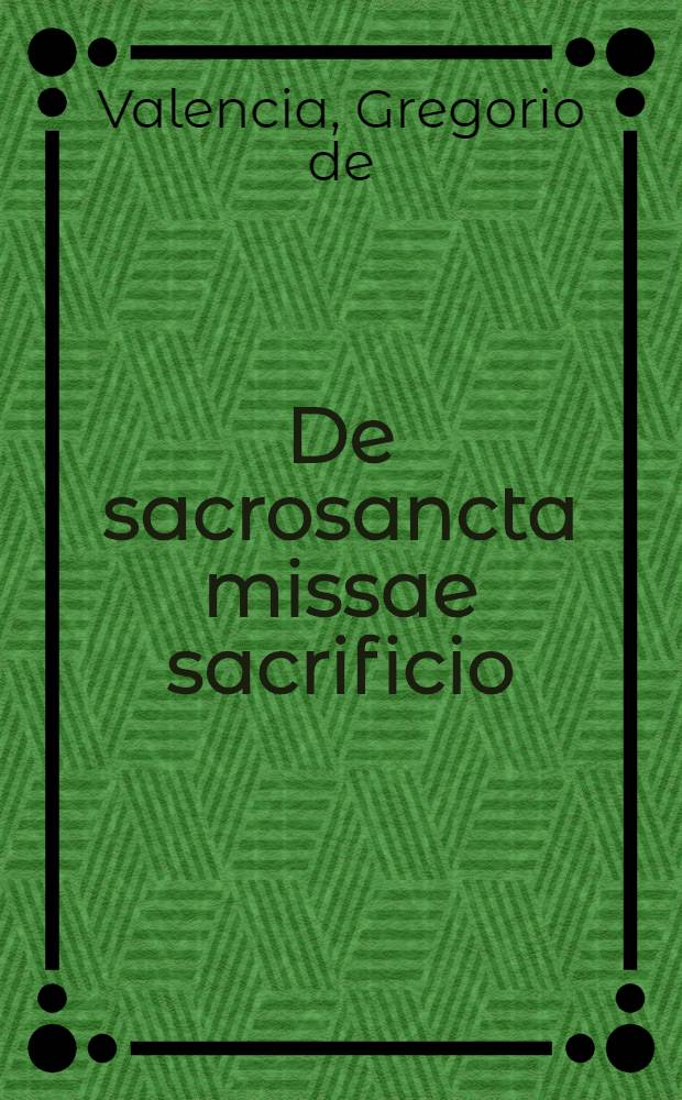 De sacrosancta missae sacrificio