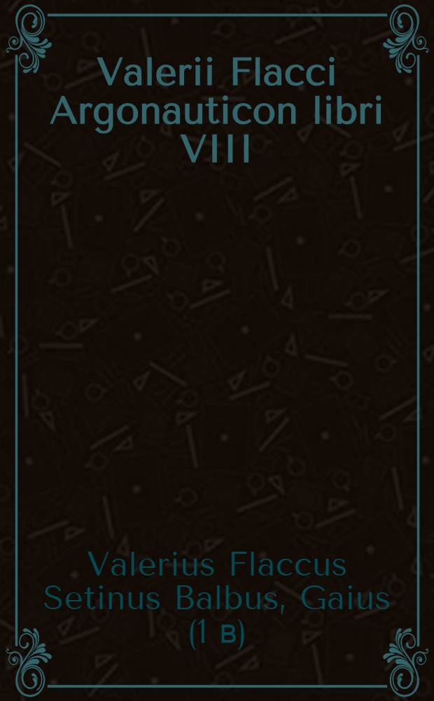 Valerii Flacci Argonauticon libri VIII