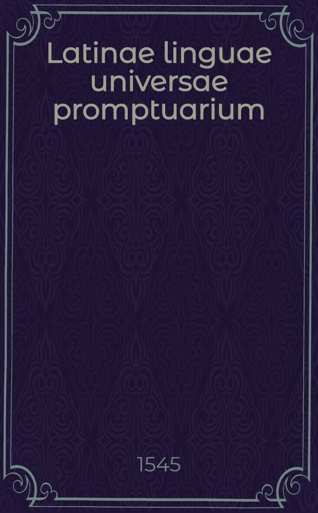 Latinae linguae universae promptuarium