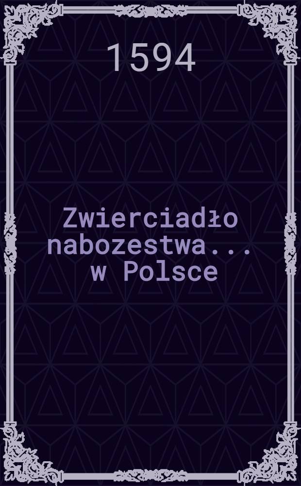 Zwierciadło nabozestwa ... w Polsce