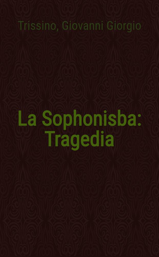 La Sophonisba : Tragedia