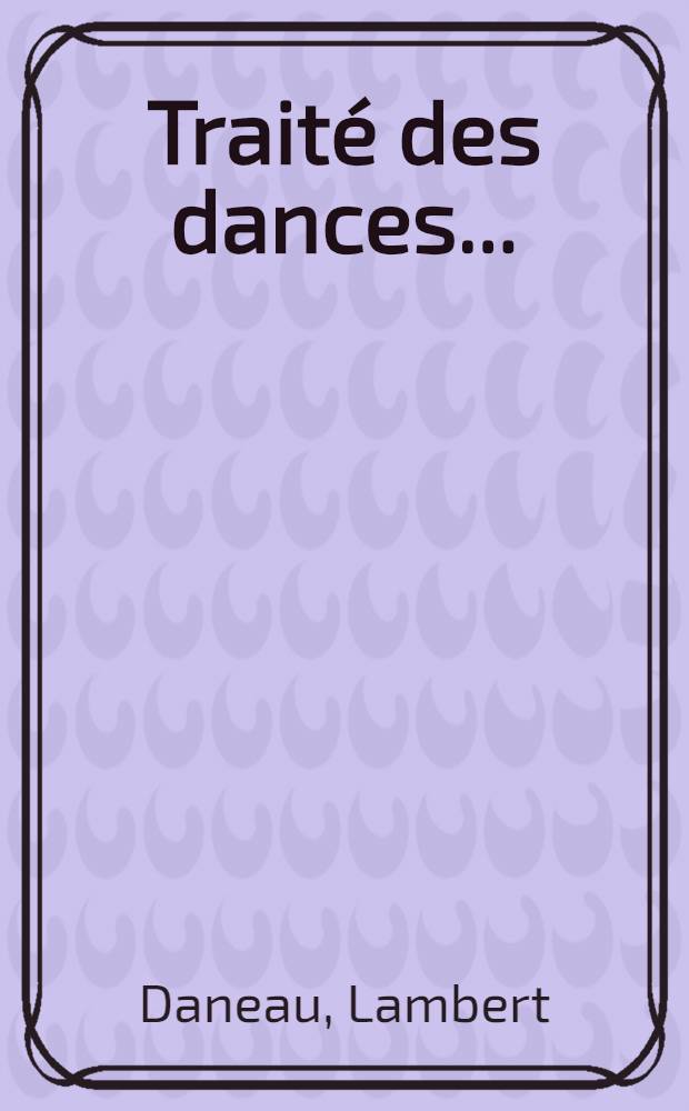 Trait&eacute; des dances ...