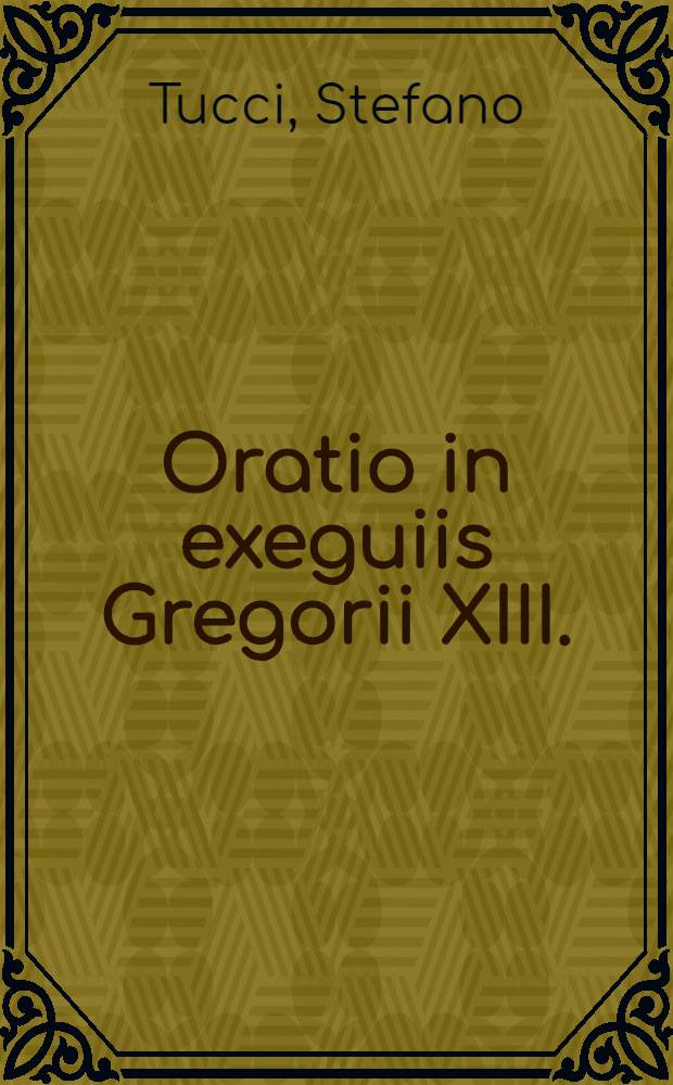 Oratio in exeguiis Gregorii XIII.