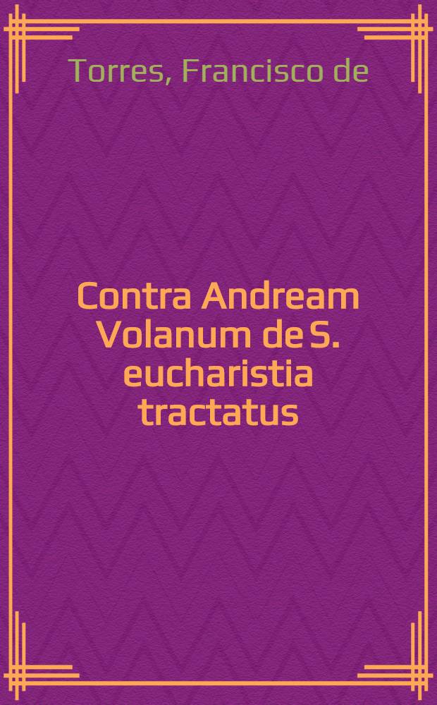 Contra Andream Volanum de S. eucharistia tractatus