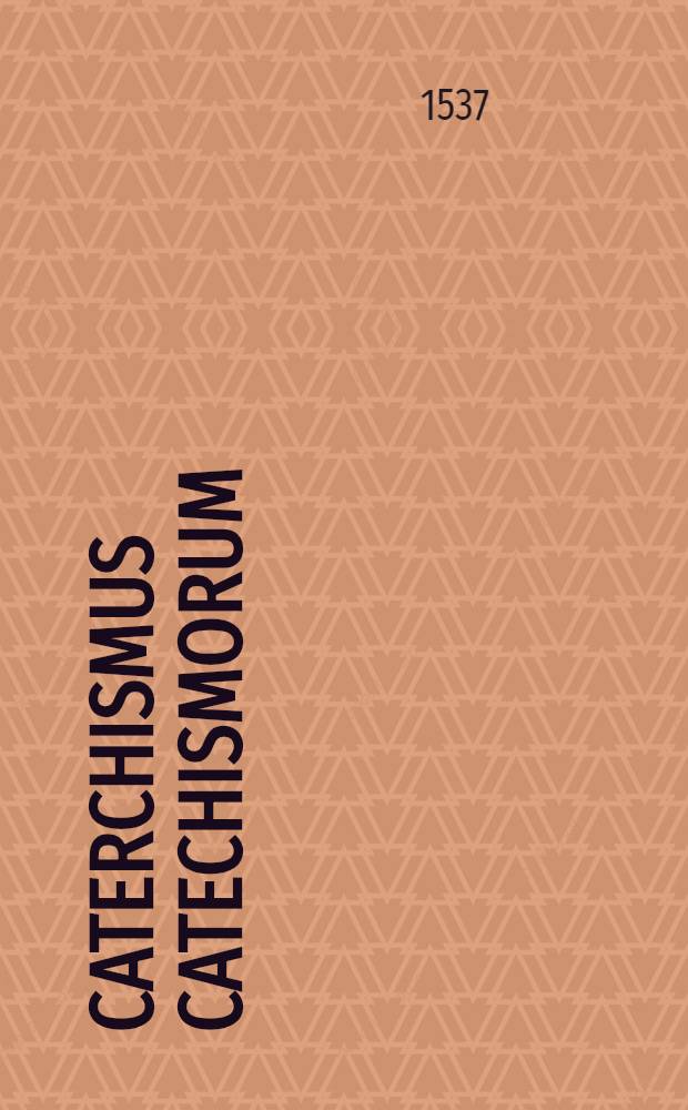 Caterchismus catechismorum