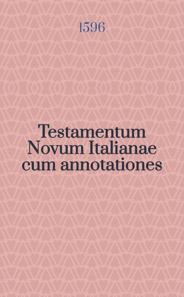 Testamentum Novum Italianae cum annotationes