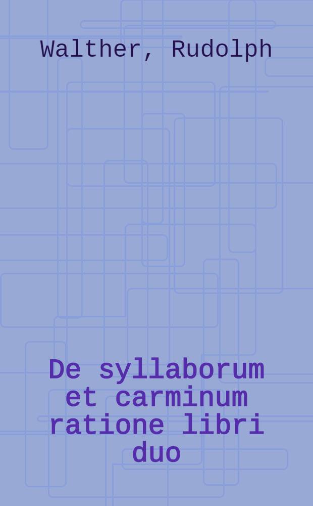 De syllaborum et carminum ratione libri duo