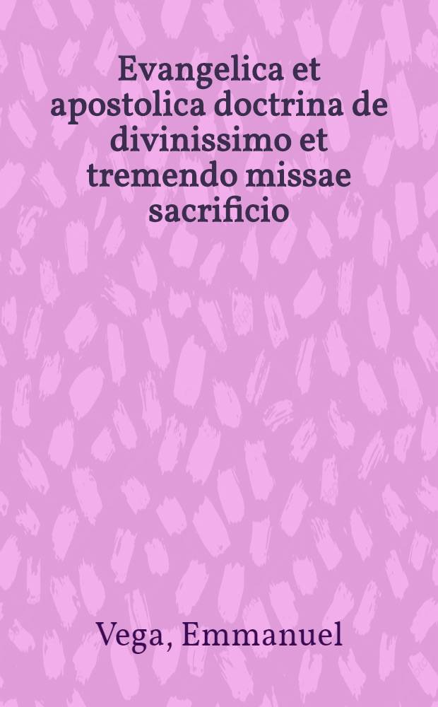 Evangelica et apostolica doctrina de divinissimo et tremendo missae sacrificio