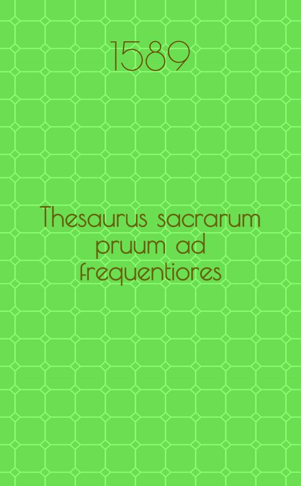 Thesaurus sacrarum pruum ad frequentiores