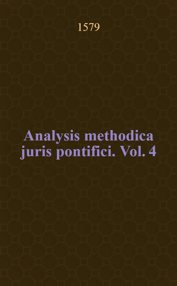 Analysis methodica juris pontifici. Vol. 4