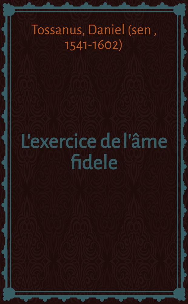 L'exercice de l'âme fidele