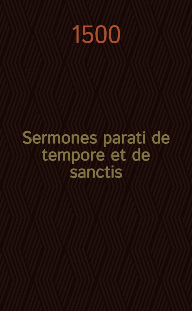 Sermones parati de tempore et de sanctis