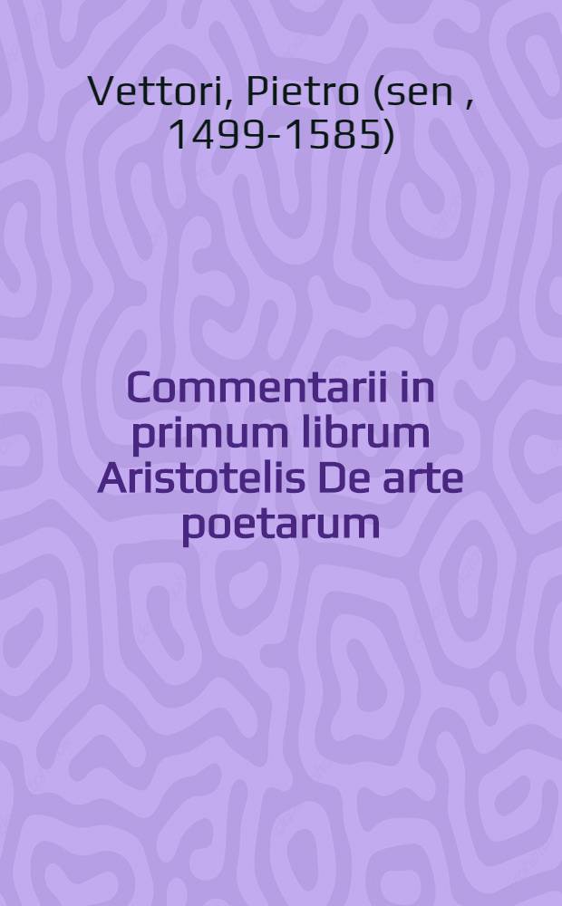 Commentarii in primum librum Aristotelis De arte poetarum