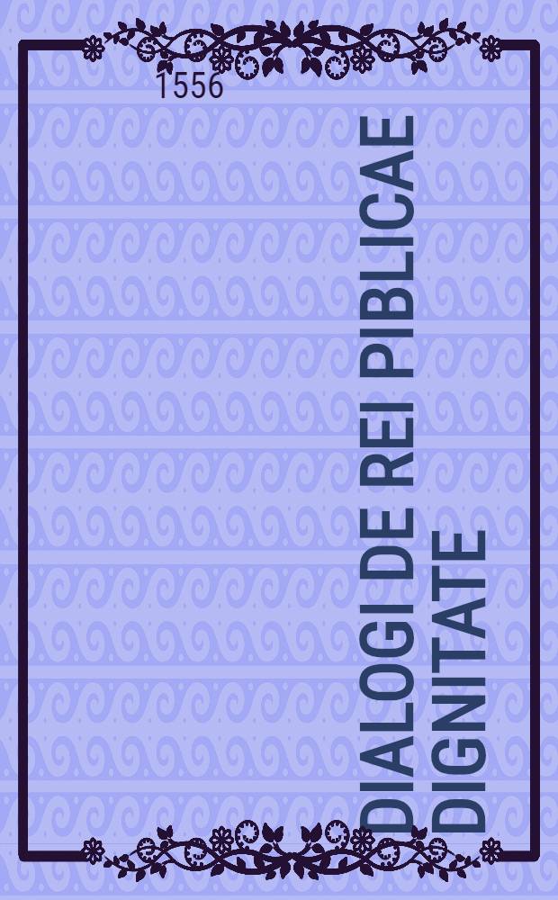 Dialogi de rei piblicae dignitate