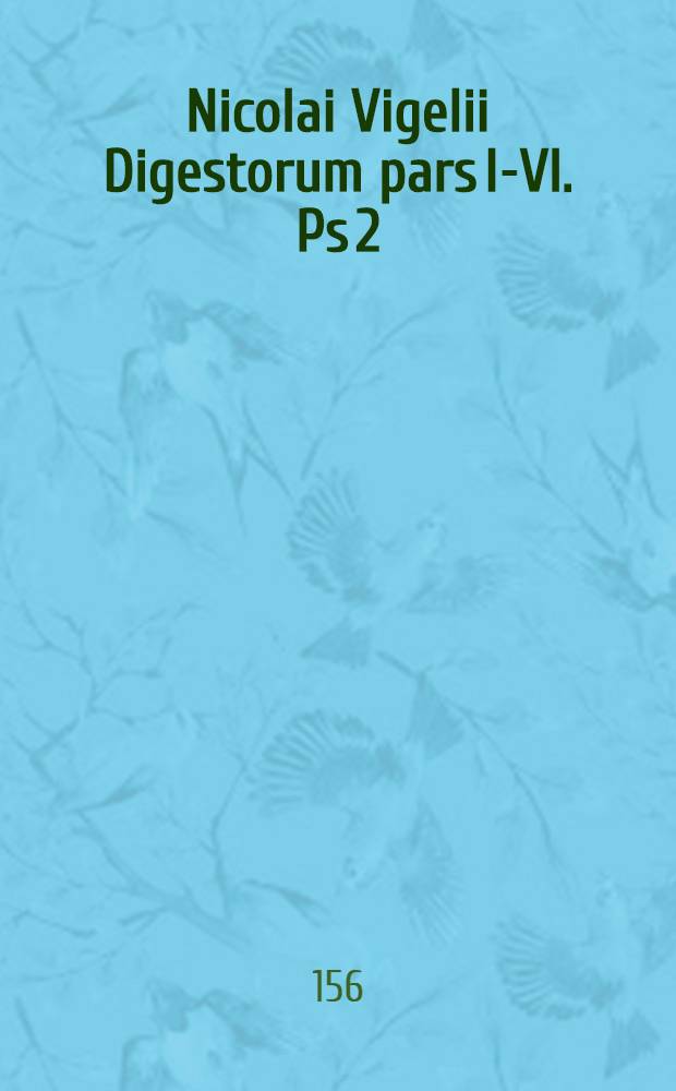 Nicolai Vigelii Digestorum pars I-VI. Ps 2