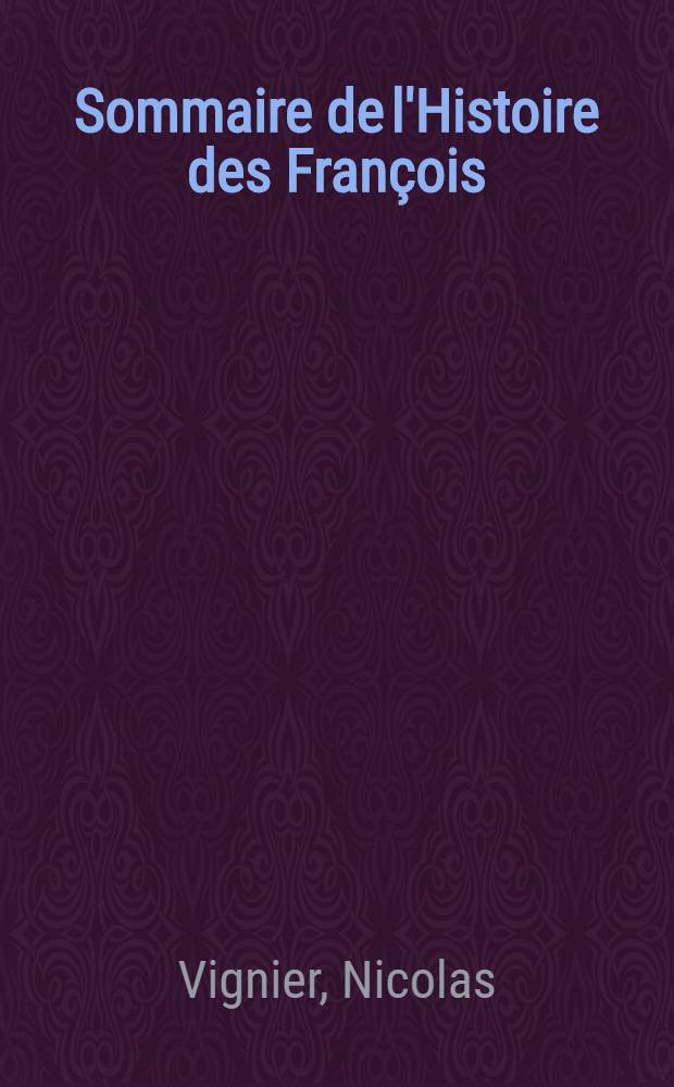 Sommaire de l'Histoire des Fran&ccedil;ois