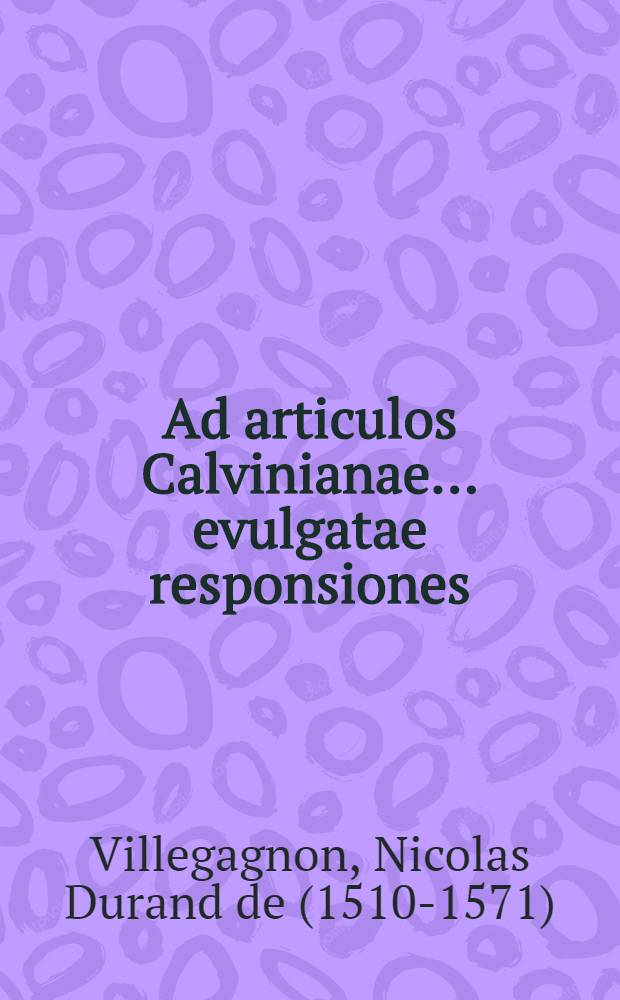 Ad articulos Calvinianae ... evulgatae responsiones