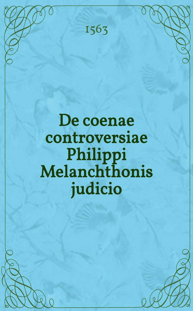 De coenae controversiae Philippi Melanchthonis judicio