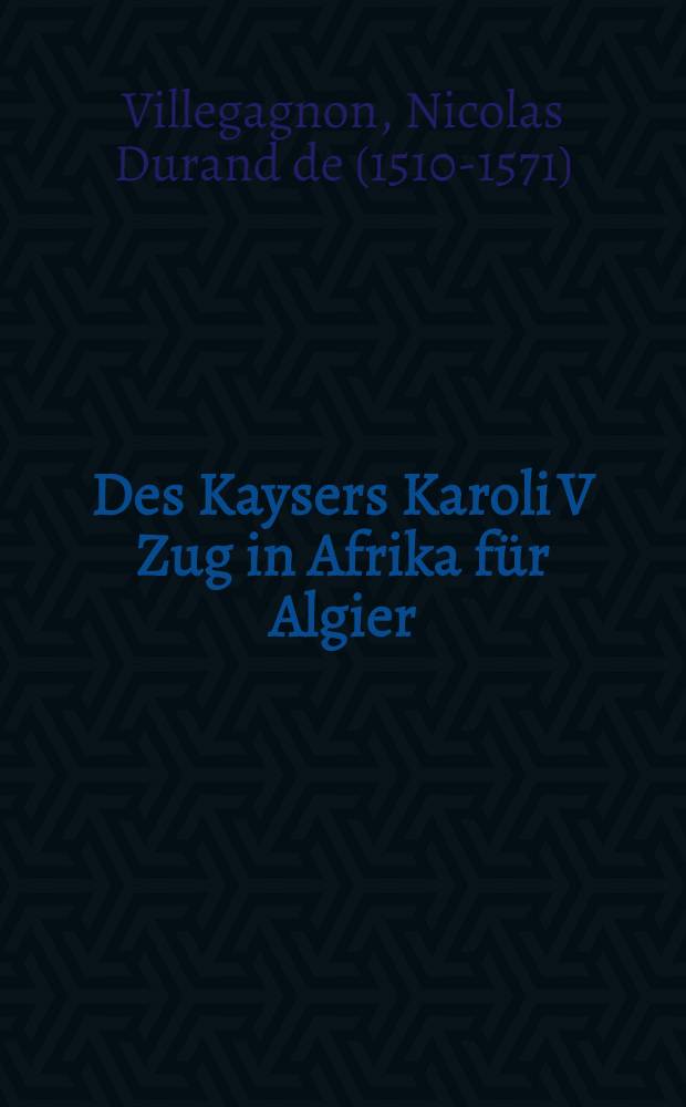 Des Kaysers Karoli V Zug in Afrika für Algier