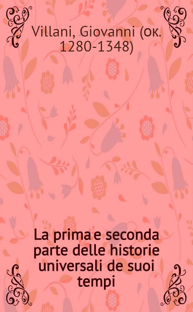 La prima e seconda parte delle historie universali de suoi tempi