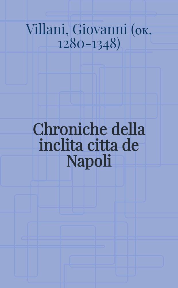 Chroniche della inclita citta de Napoli
