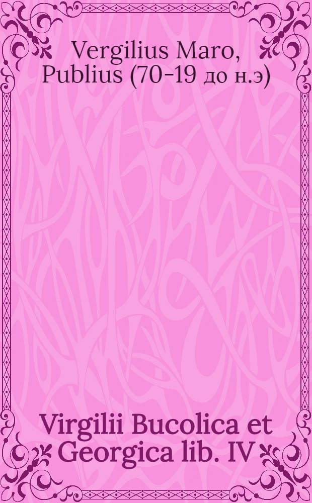 Virgilii Bucolica et Georgica lib. IV