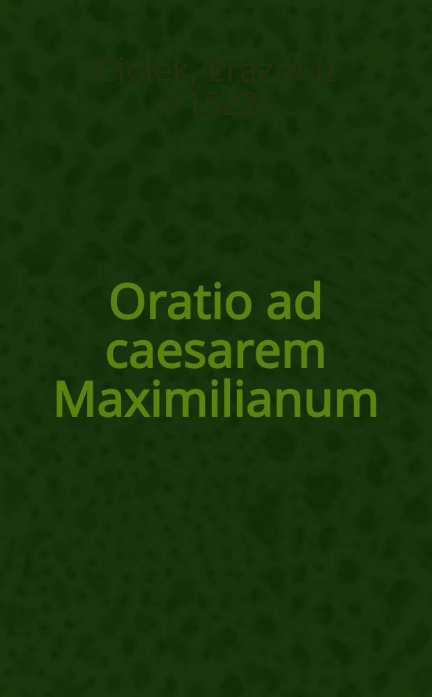 Oratio ad caesarem Maximilianum