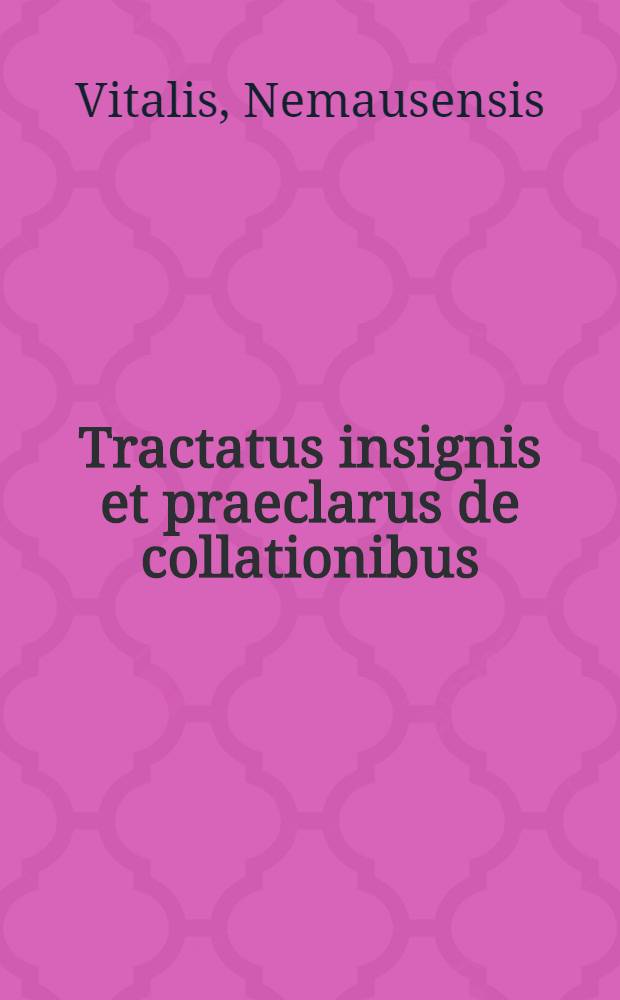 Tractatus insignis et praeclarus de collationibus