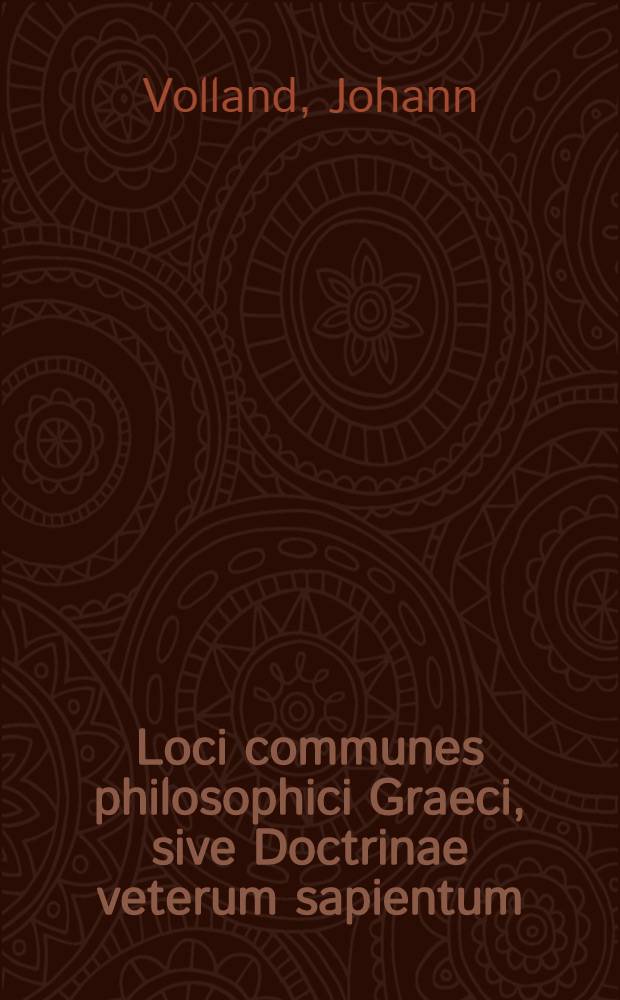 Loci communes philosophici Graeci, sive Doctrinae veterum sapientum